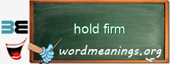 WordMeaning blackboard for hold firm